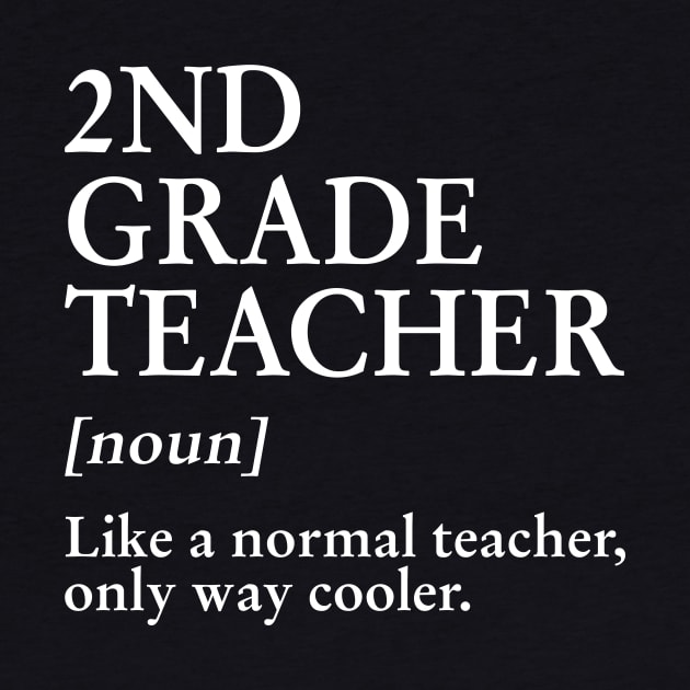 2nd Grade Teacher Like A Normal Teacher Only Way Cooler by Bensonn